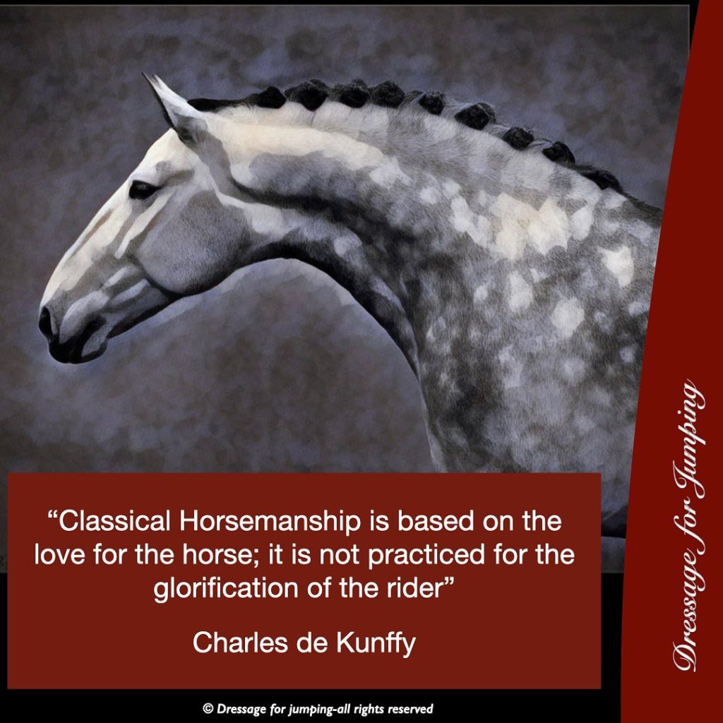 L’equitazione classica è basata sull’amore per il cavallo; non viene praticata per glorificare il cavaliere” Charles de kunffy